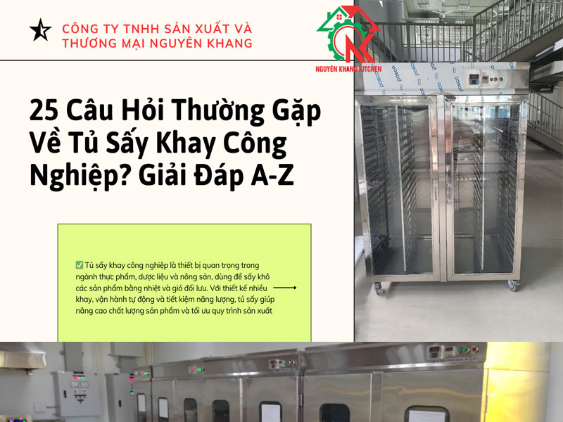 25 Câu Hỏi Thường Gặp Về Tủ Sấy Khay Công Nghiệp