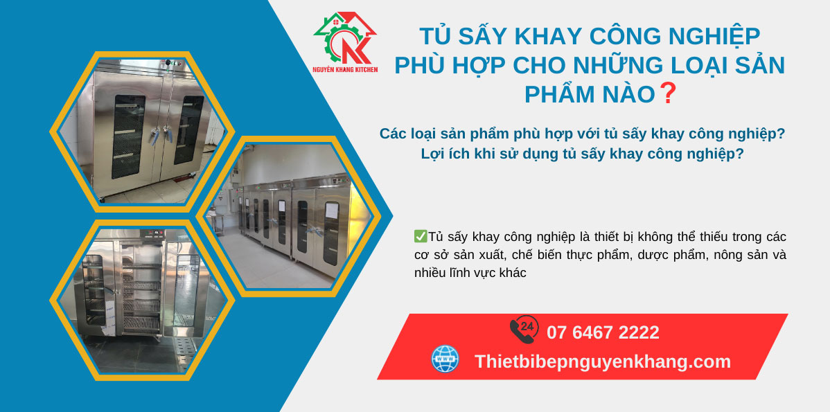 Tu say khay cong nghiep phu hop cho san pham nao