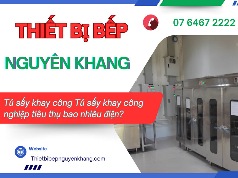 Tủ sấy khay công nghiệp tiêu thụ bao nhiêu điện